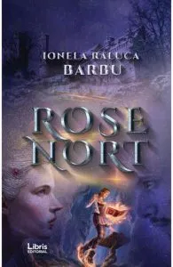 Rose Nort de Ionela Raluca Barbu