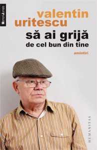Sa ai grija de cel bun din tine. Amintiri