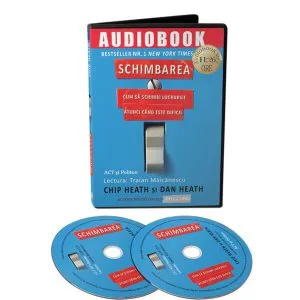Schimbarea: cum să schimbi lucrurile atunci când este dificil (Audiobook) de Chip Heath