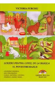 Scrieri pentru copii de la bunica. Vol.11: Povestiri hazlii de Victoria Furcoiu