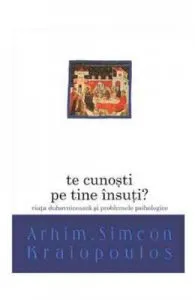 Te cunosti pe tine insuti? de Arhim. Simeon Kraiopoulos