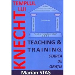 Templul lui Knecht. Teaching & Training. Stare de grație