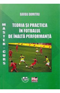Teoria si practica in fotbalul de inalta performanta