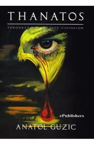 Thanatos. Teroarea din sptele culiselor de Anatol Guzic