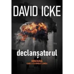 The Trigger. Declansatorul: Minciuna care a schimbat lumea, 2 volume de David Icke