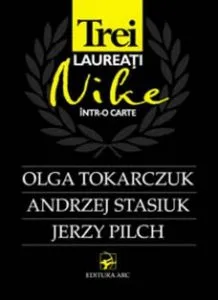 Trei laureati Nike intr-o carte de Olga Tokarczuk