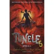 Tunele volumul V Spirala de Roderick Gordon