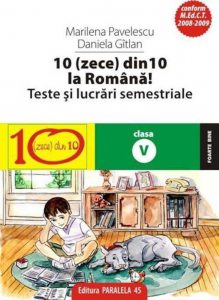 10(Zece) Din Zece La Romana! Teste Si Lucrari Semestriale. Clasa A V-A