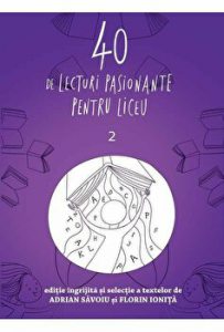 40 de lecturi pasionante pentru liceu 2. Editie ingrijita si selectie a textelor