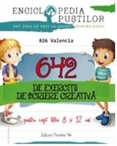 642 de exercitii de scriere creativa. Seria 'enciclopedia pustilor'