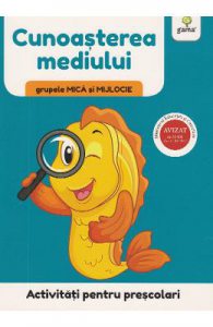 Activitati pentru prescolari. Cunoasterea mediului pentru grupele mica si mijlocie