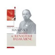Alexei Mateevici. Un poet al renasterii basarabene de Vasile Malanetchi