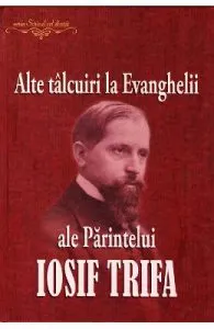 Alte talcuiri la Evanghelii ale Parintelui Iosif Trifa