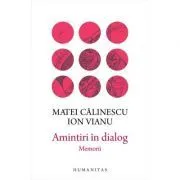 Amintiri in dialog. Memorii de Matei Calinescu