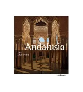 Art & Architecture: Andalusia de Brigitte Hintzen-Bohlen