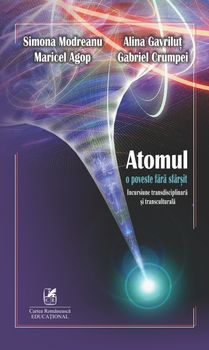 Atomul. O poveste fara sfarsit. Incursiune transdisciplinara si transculturala