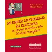 AZ EMBER ANATÓMIÁJA ÉS ÉLETTANA az orvosi szakokra való felvételi vizsgához, 2022 kiadás (Barron