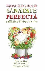 Bucura-te de o stare de sanatate perfecta cultivand iubirea de sine