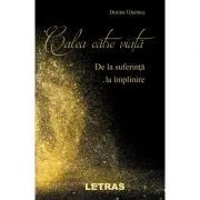 Calea catre viata de Dorina Ghemes