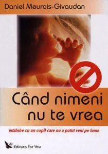 Cand nimeni nu te vrea de Daniel Meurois-Givaudan