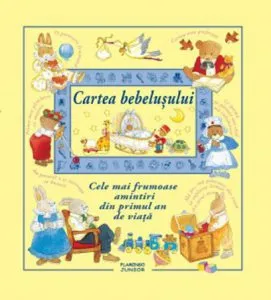 Cartea bebelusului. Cele mai frumoase amintiri din primul an de viata