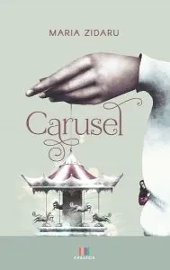 Carusel de Maria Zidaru