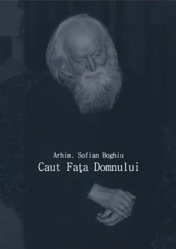Caut Fata Domnului de Arhimandrit Sofian Boghiu