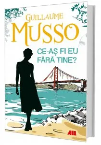 Ce-as fi eu fara tine? de Guillaume Musso