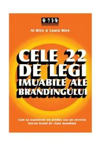 Cele 22 de legi imuabile ale brandingului de Al Ries