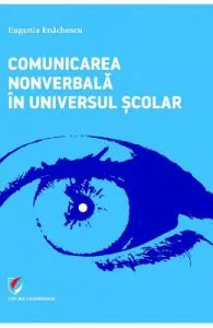 Comunicarea nonverbala in universul scolar de Eugenia Enachescu