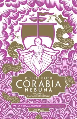 Corabia nebuna Vol.2 Inaltarea Dragonului de Robin Hobb