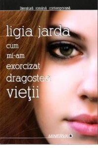 Cum mi-am exorcizat dragostea vietii