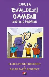 Cum să evaluezi oamenii dintr-o privire de Elsie Lincoln Benedict