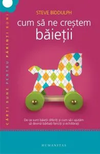 Cum sa ne crestem baietii. Editia 2016 de Steve Biddulph