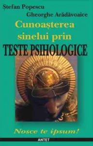 Cunoasterea sinelui prin teste psihologice de Gheorghe Aradavoaice