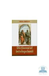Dictionarul intelepciunii de Theofil Simenschy