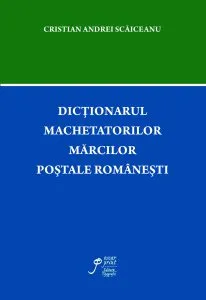 Dictionarul machetatorilor marcilor postale romanesti