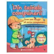 Din tainele compunerii. Cum am reusit sa scriu compuneri. Clasele 3-4. Editie adaugita