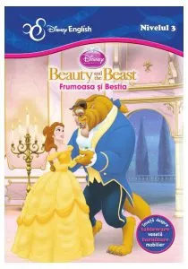 Disney English (Nivelul 3) Beauty and the Beast / Frumoasa şi Bestia (poveste bilingvă) de Disney