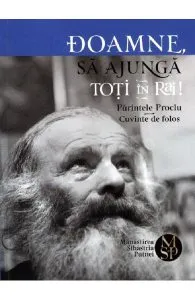 Doamne, sa ajunga toti in Rai! de Parintele Proclu