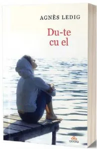 Du-te cu el de Agnes Ledig