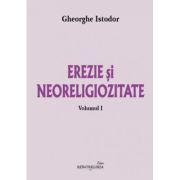 Erezie si neoreligiozitate. Volumul 1