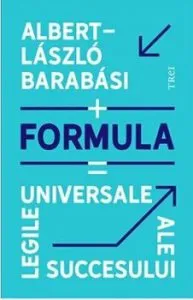 Formula. Legile universale ale succesului de Albert-Laszlo Barabasi
