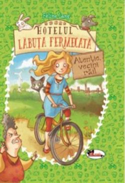 Hotelul Lăbuța Fermecată. Atenție, vecini răi!
