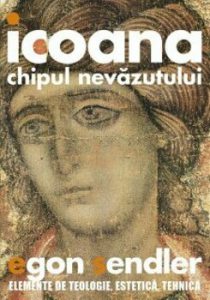 Icoana, chipul nevazutului. Elemente de teologie, estetica si tehnica