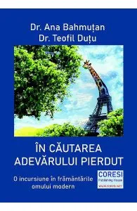 In cautarea adevarului pierdut de Teofil Dutu
