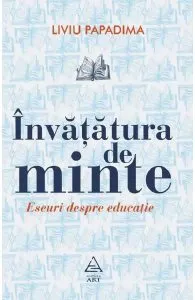 Invatatura de minte. Eseuri despre educatie