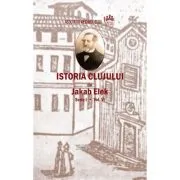 Istoria Clujului 6 de Jakab Elek