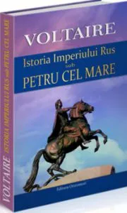 Istoria Imperiul Rus sub Petru cel Mare de Voltaire
