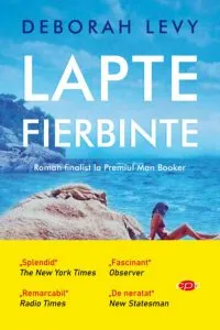 Lapte fierbinte (Carte pentru toți) de Deborah Levy
